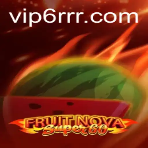Descubra o Mundo Empolgante de FruitNovaSuper60: O Novo Sucesso da 6RRR.com